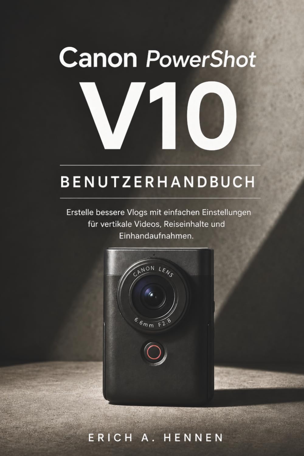 capítulo por capítulo baixar Canon PowerShot V10 BENUTZERHANDBUCH: Erstelle bessere Vlogs mit einfachen Einstellungen für vertikale Videos, Reiseinhalte und Einhandaufnahmen