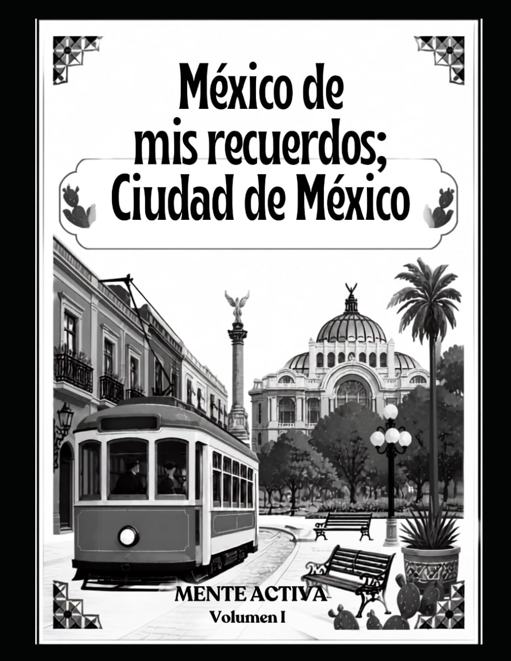 México de mis Recuerdos; Ciudad de México: Libro Temático de Actividades (Mente Activa) (Spanish Edition) baixar o livro de graça
