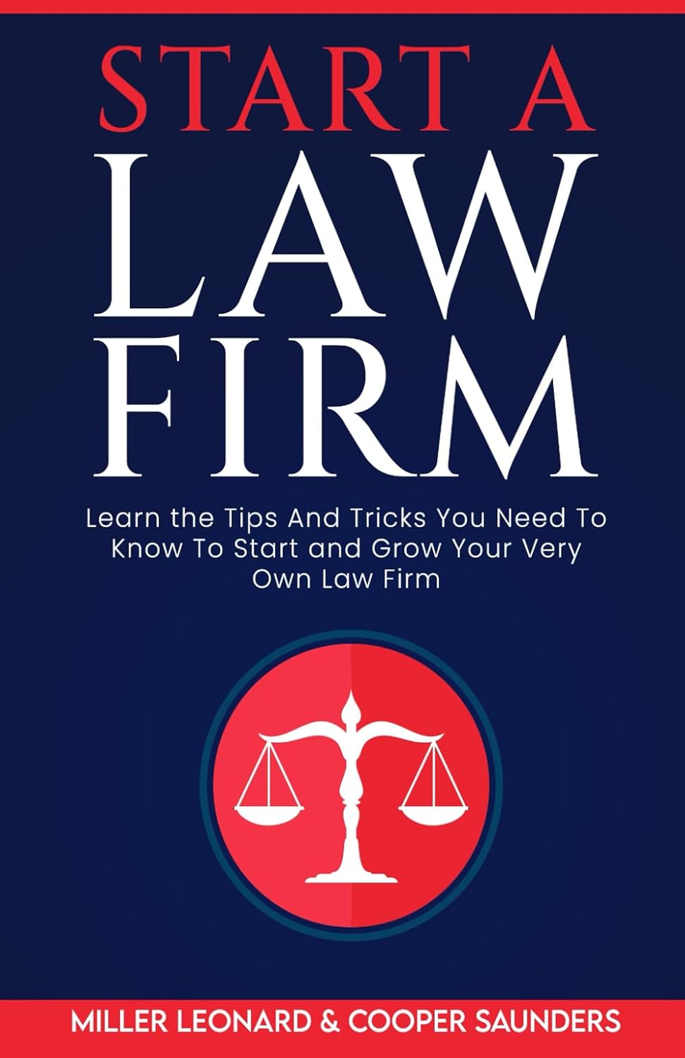 Start A Law Firm: Learn The Tips and Tricks To Start and Grow Your Very Own Law Firm baixar livro de graça