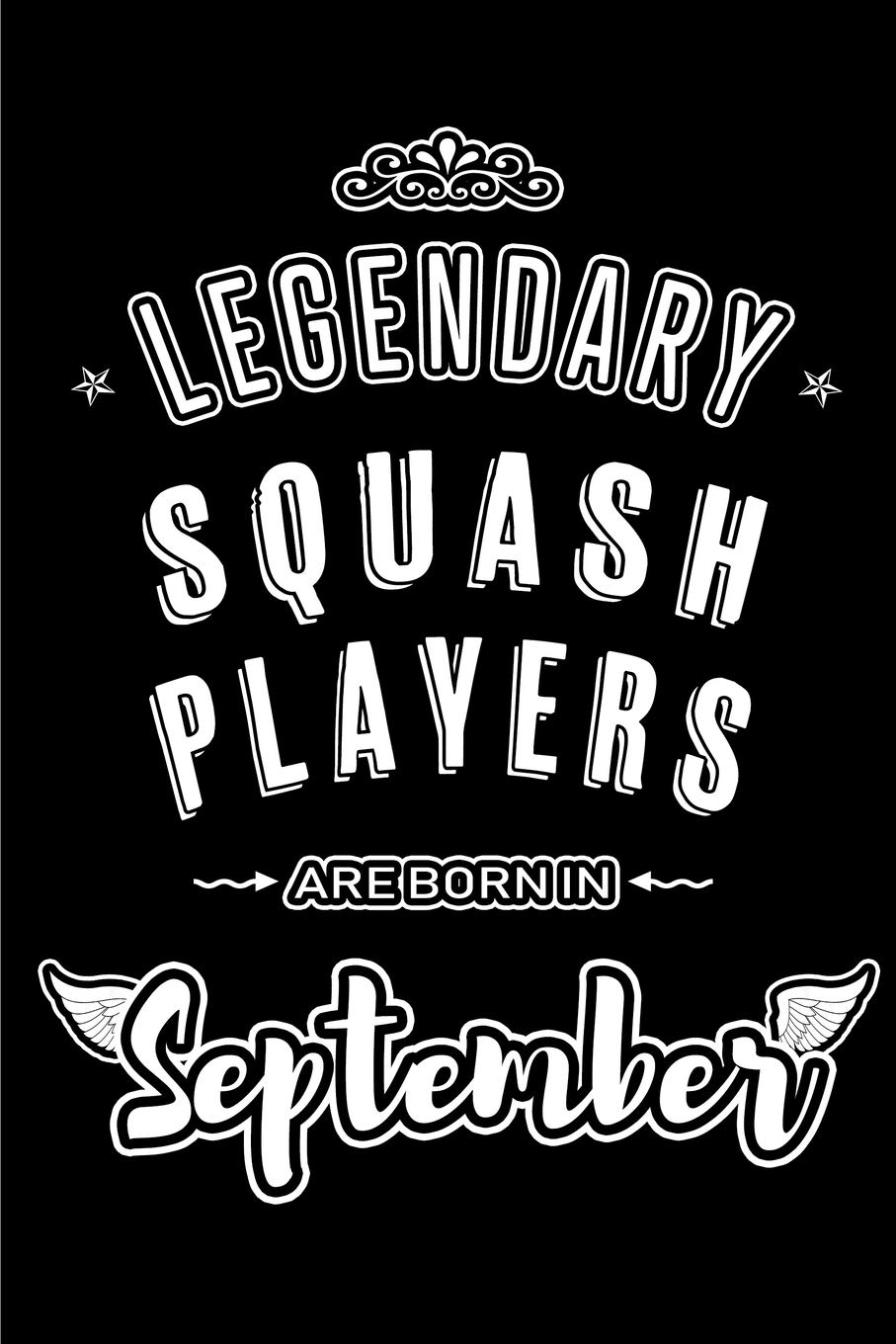 capítulo por capítulo baixar Legendary Squash Players are born in September: Blank Lined Squash Player Journal Notebooks Diary as Appreciation, Birthday, Welcome, Farewell, Thank... & friends. Alternative to B-day present Card