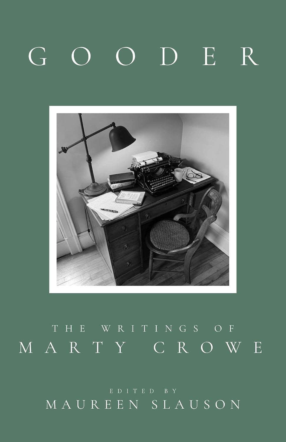 ler totalmente Gooder: The Writings of Marty Crowe (English Edition)