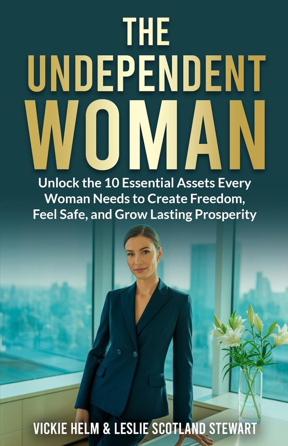 ler totalmente The Undependent Woman: Unlock the 10 Essential Assets Every Woman Needs to Create Freedom, Feel Safe, and Grow Lasting Prosperity