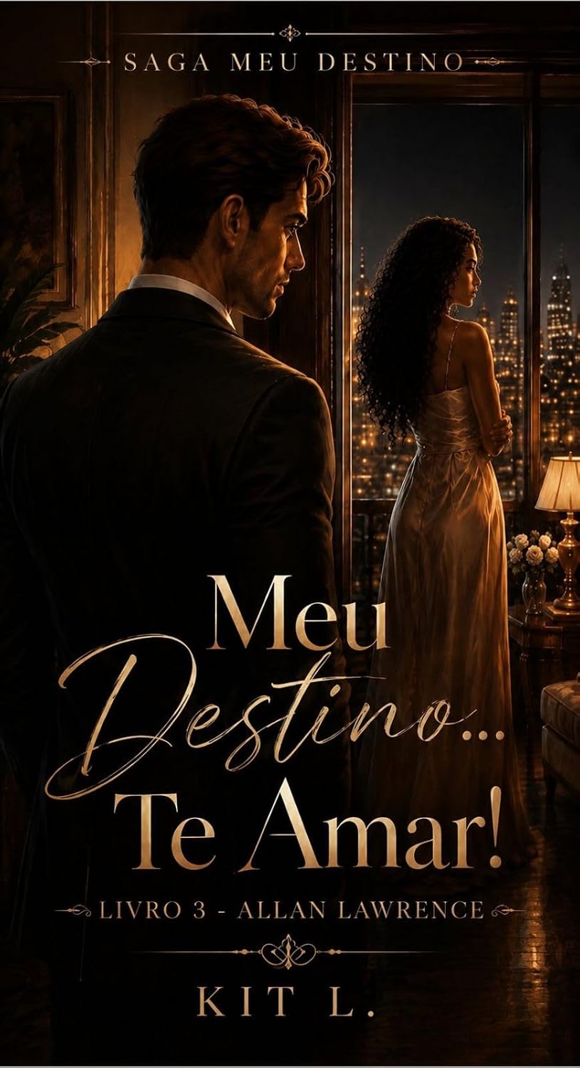 Meu Destino... Te Amar!: Livro 3 - Allan Lawrence (Saga Meu Destino - Os Lawrence) baixar livro de graça