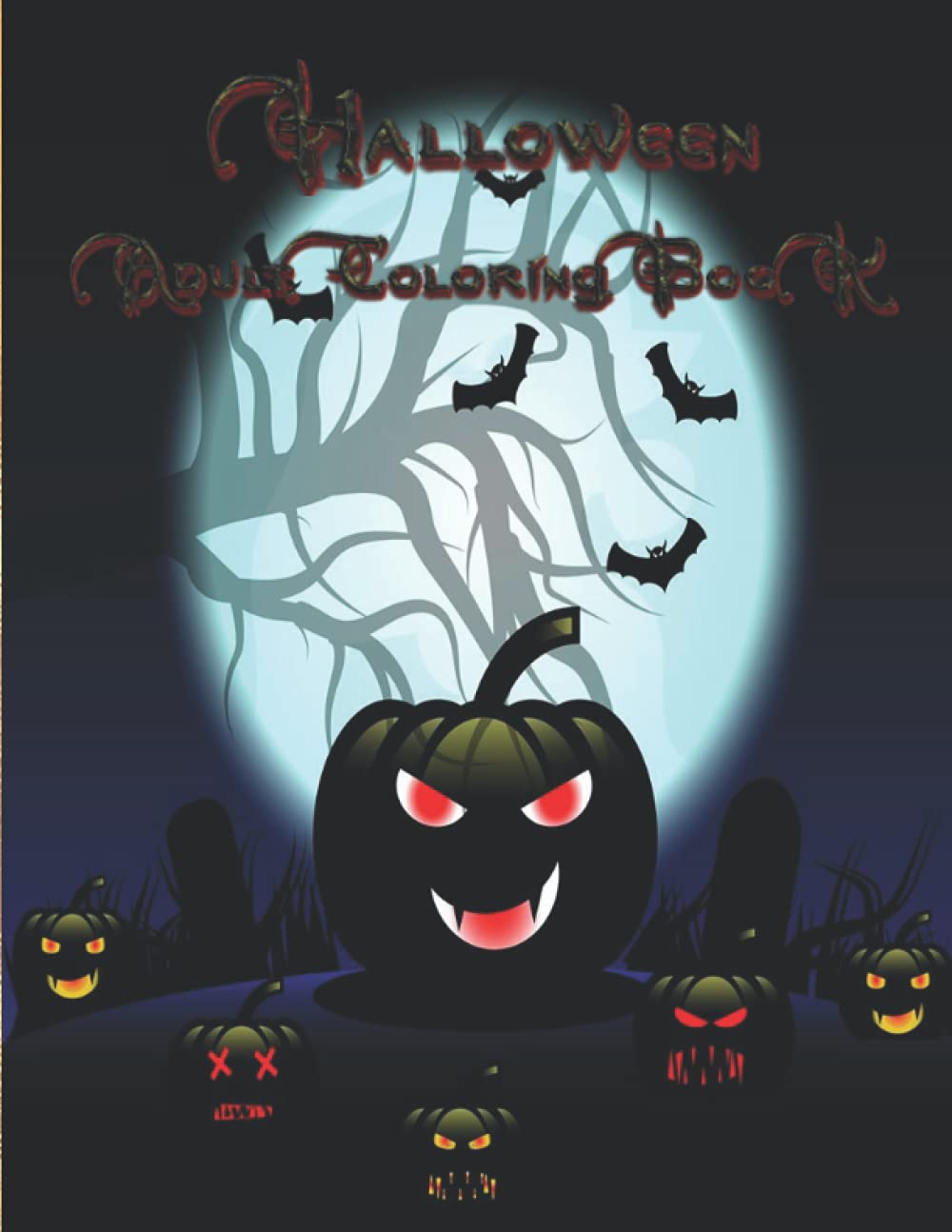 ler totalmente Halloween ADULT Coloring Book: for Adults Halloween Coloring Book spooky coloring pages filled with monsters, witches, pumpkins, haunted house, and more for hours of fun