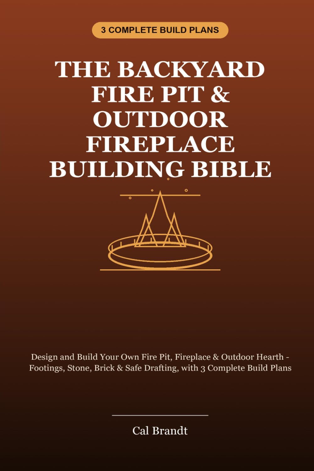 capítulo por capítulo baixar The Backyard Fire Pit & Outdoor Fireplace Building Bible: Design and Build Your Own Fire Pit, Fireplace & Outdoor Hearth - Footings, Stone, Brick & Safe Drafting, with 3 Complete Build Plans