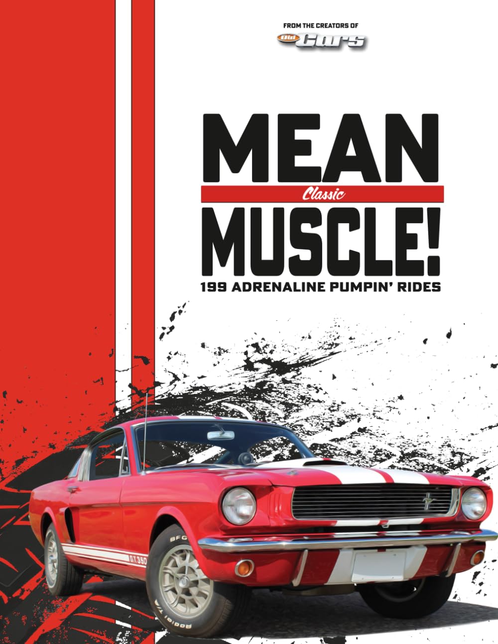 Mean Classic Muscle: 199 Adrenaline Pumpin' Rides