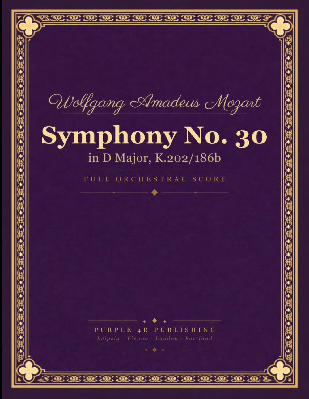 ler totalmente Mozart: Symphony No. 30 in D major, K. 202/186b - Full Orchestral Score