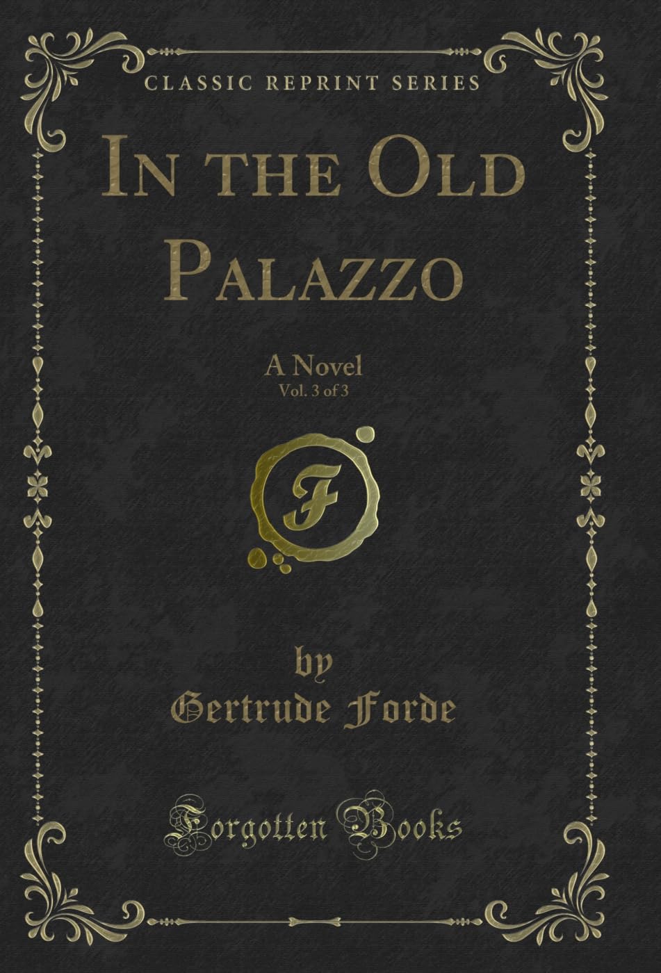 In the Old Palazzo, Vol. 3 of 3: A Novel (Classic Reprint) (English Edition) baixar o livro de graça