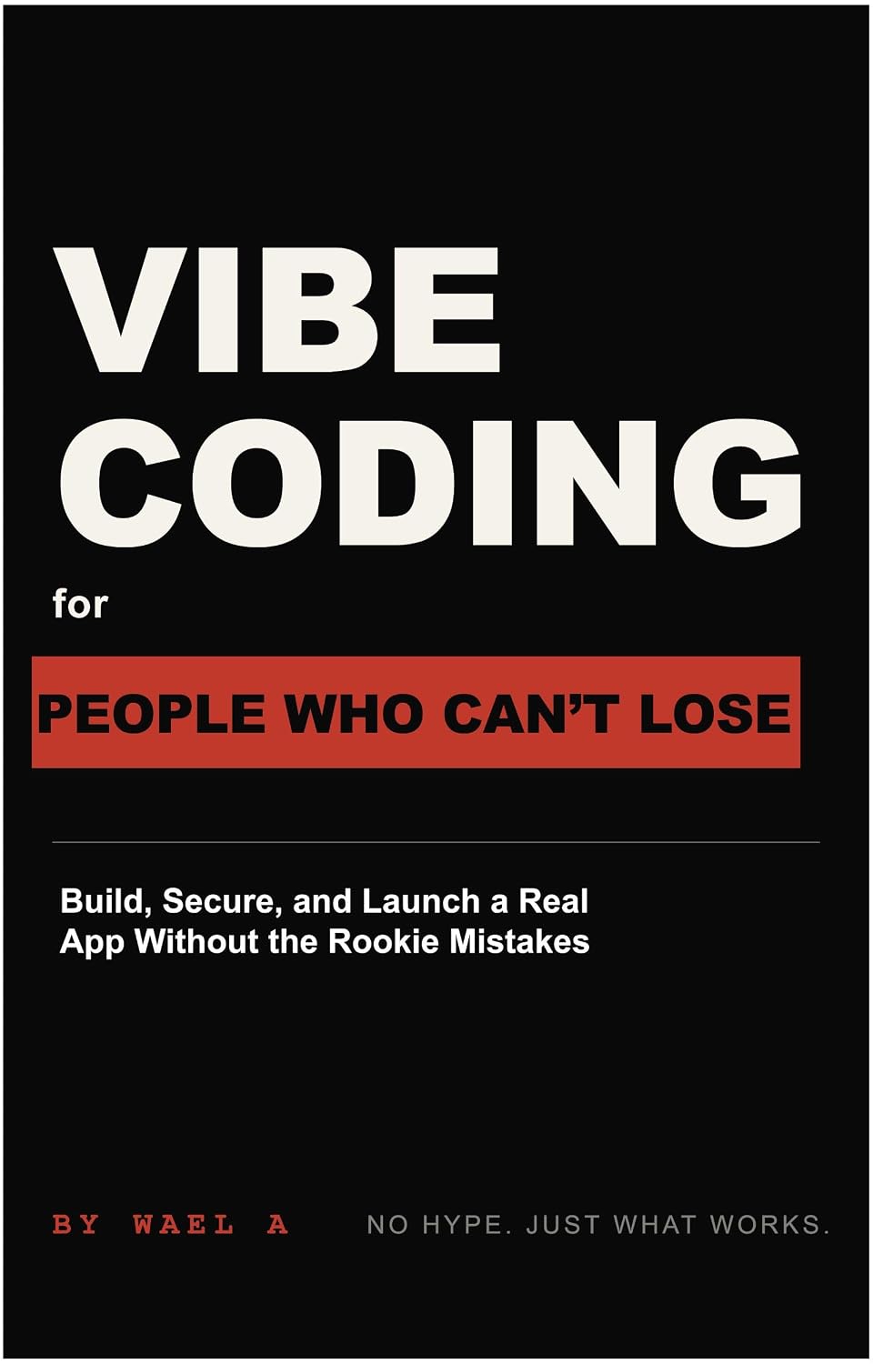 Vibe Coding for People Who Can't Lose: Build, Secure, and Launch a Real App Without the Rookie Mistakes (English Edition) baixar livro de graça