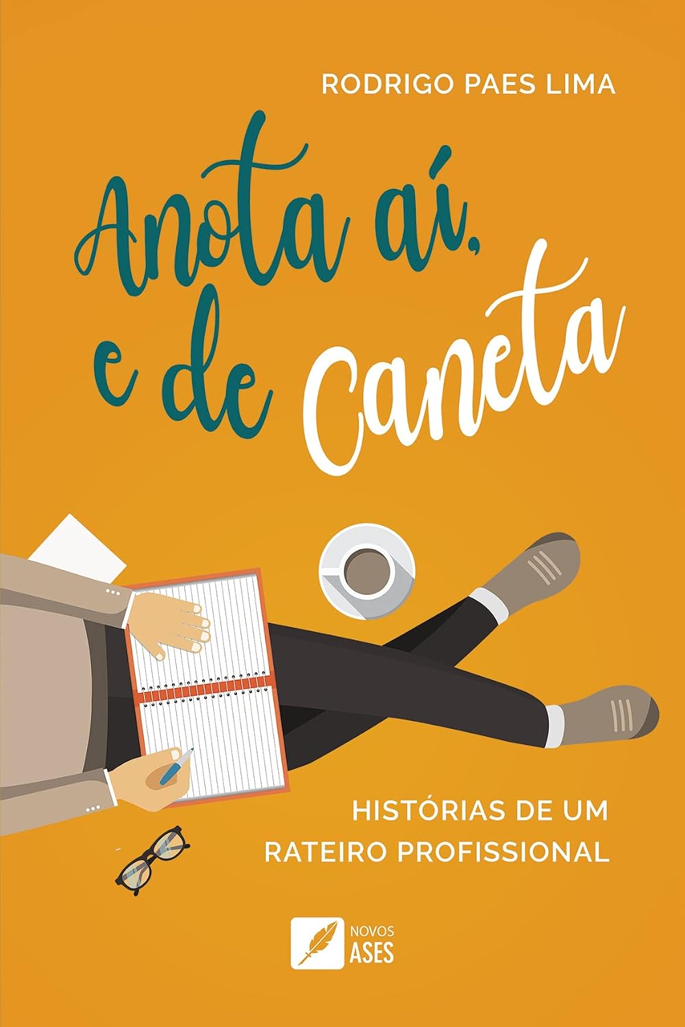 capítulo por capítulo baixar ANOTA AÍ, E DE CANETA.: HISTÓRIAS DE UM RATEIRO PROFISSIONAL