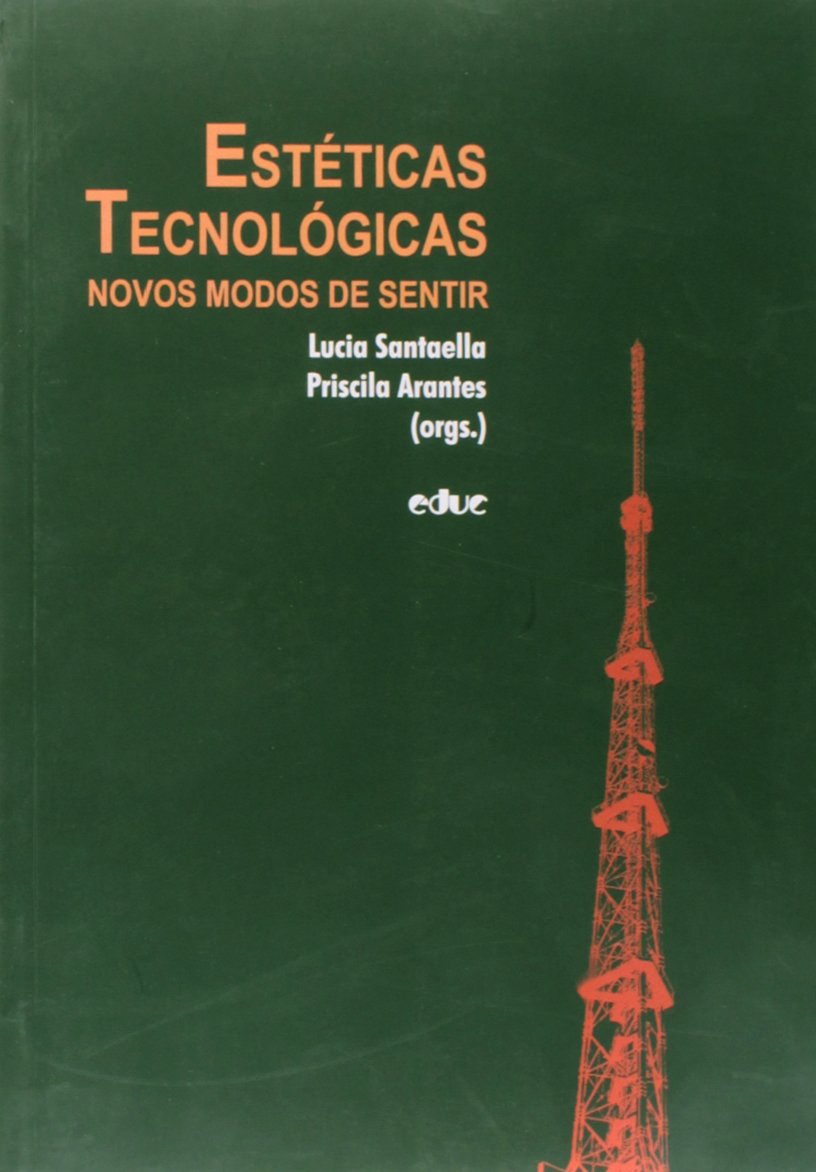 Estéticas Tecnológicas. Novos Modos de Sentir baixar o livro de graça
