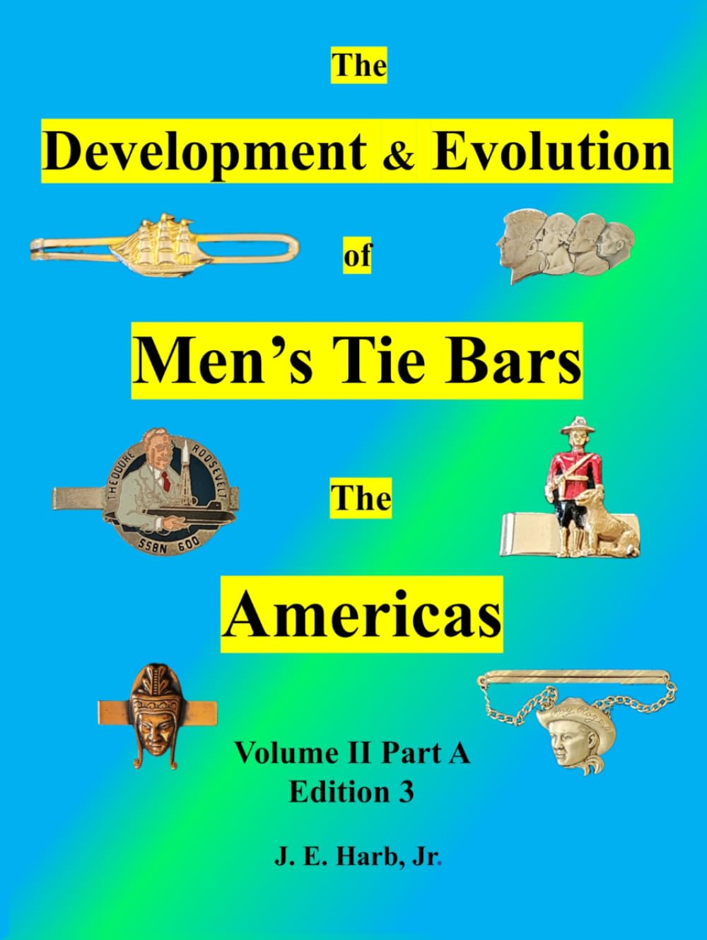The Development & Evolution of Men's Tie Bars: Volume II Part A - The Americas baixar livro de graça