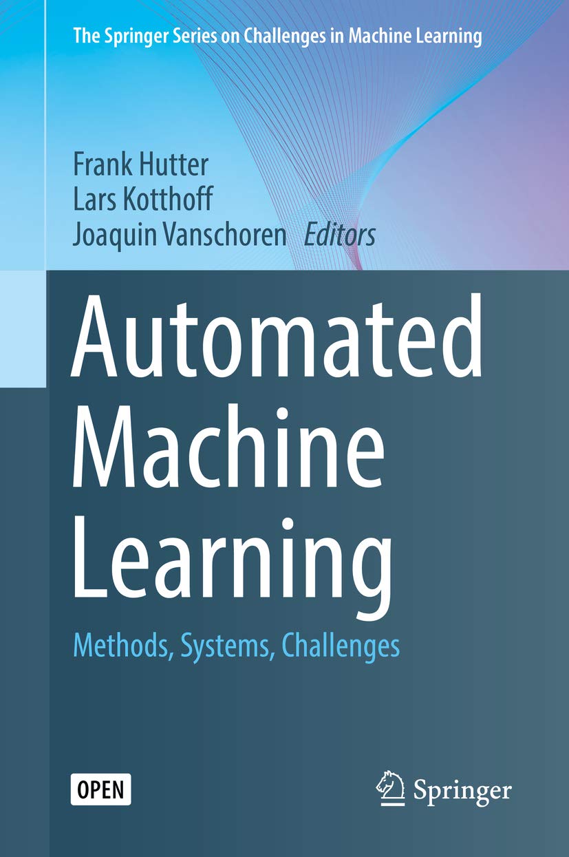 ler totalmente Automated Machine Learning: Methods, Systems, Challenges (The Springer Series on Challenges in Machine Learning) (English Edition)