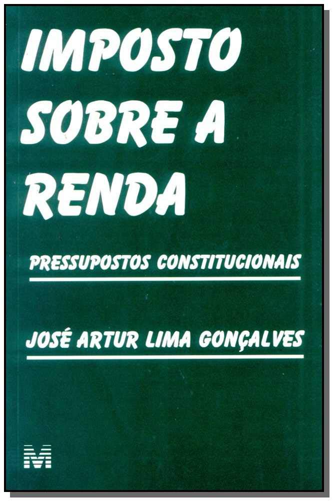 Imposto sobre a renda - 1 ed./2002: Pressupostos constitucionais baixar o livro de graça