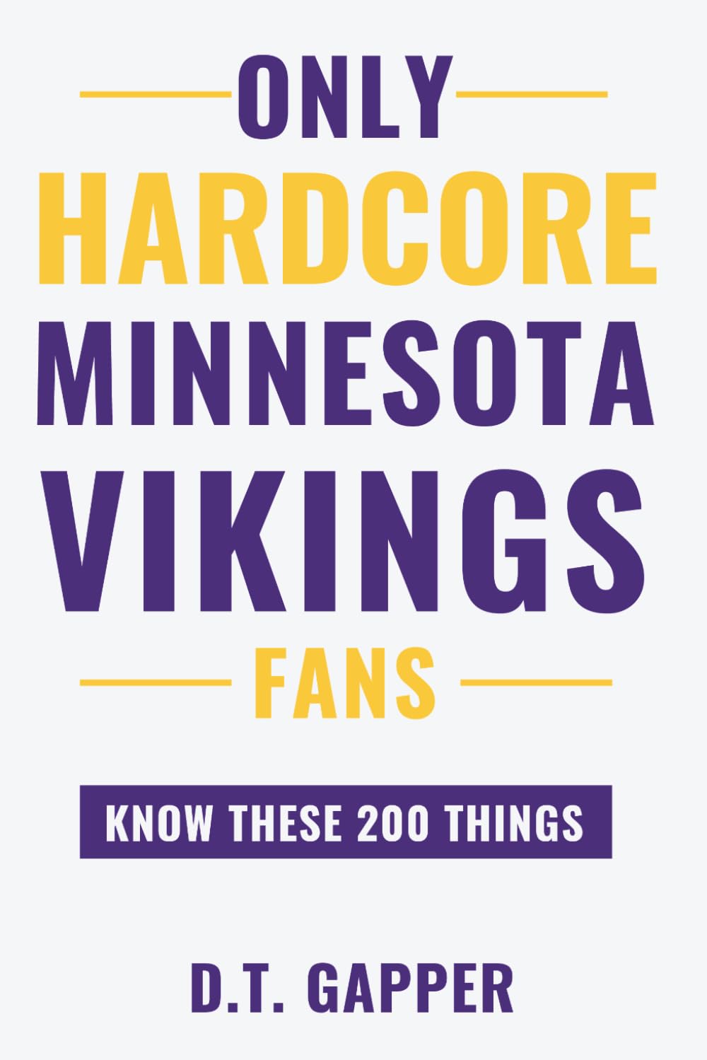 ler totalmente Only HARDCORE Minnesota Vikings Fans Know These 200 Things: Deep-Cut Trivia, Hidden Stories, and Surprising Facts from Every Era of Minnesota Vikings History (200 Facts for HARDCORE Fans)