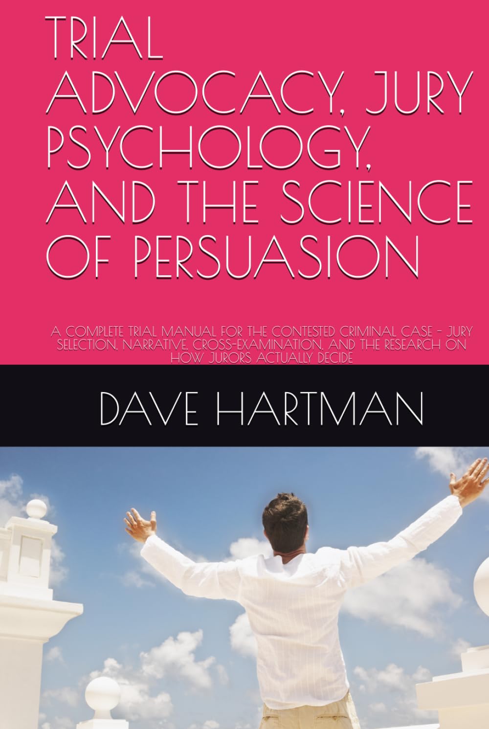 TRIAL ADVOCACY, JURY PSYCHOLOGY, AND THE SCIENCE OF PERSUASION: A COMPLETE TRIAL MANUAL FOR THE CONTESTED CRIMINAL CASE - JURY SELECTION, NARRATIVE,... (DELAWARE CRIMINAL JUSTICE DEFENSE SERIES) baixar livro de graça