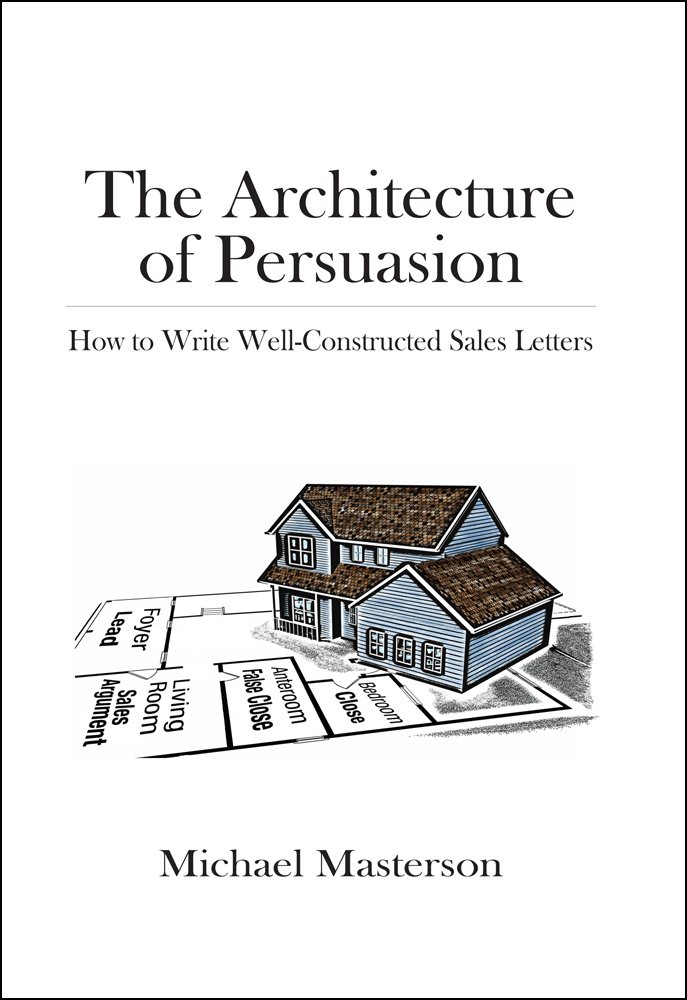 The Architecture of Persuasion: How to Write Well-Constructed Sales Letters (English Edition) baixar livro de graça