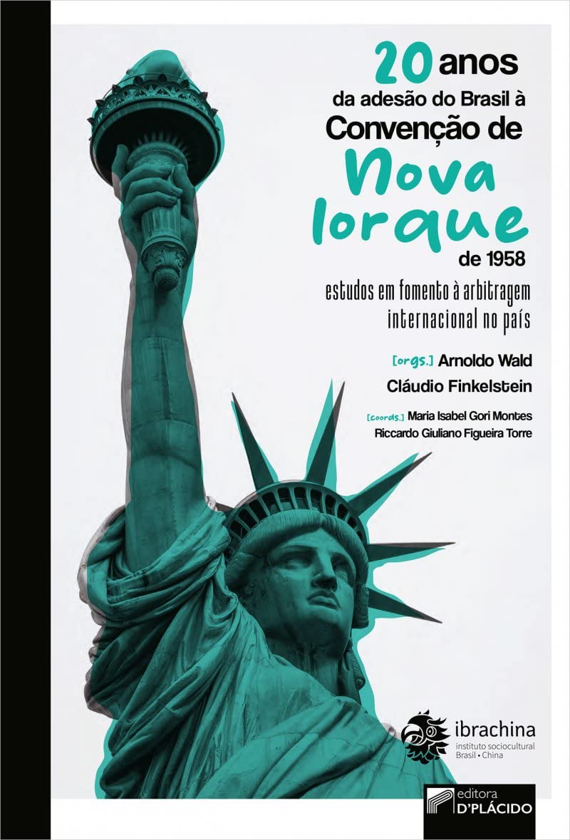 ler totalmente 20 Anos da Adesão do Brasil à Convenção de Nova Iorque de 1958: Estudos em Fomento à Arbitragem Internacional no País