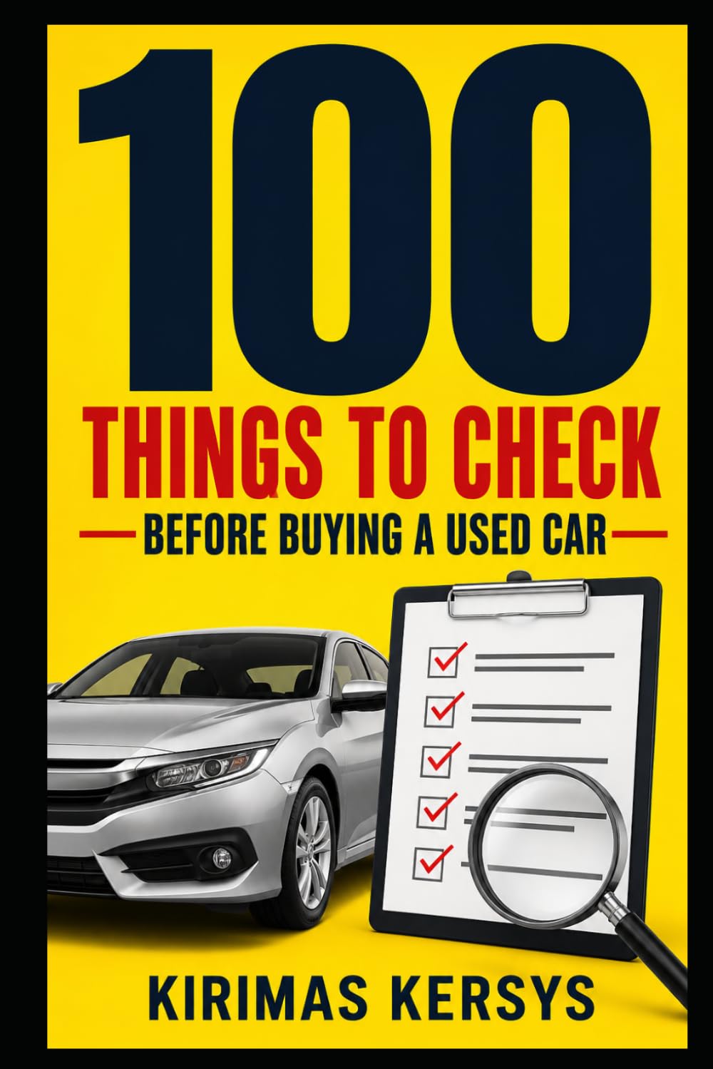 100 Things to Check Before Buying a Used Car: A Practical Pre-Purchase Checklist to Spot Hidden Problems, Avoid Costly Mistakes, and Buy with Confidence baixar o livro de graça
