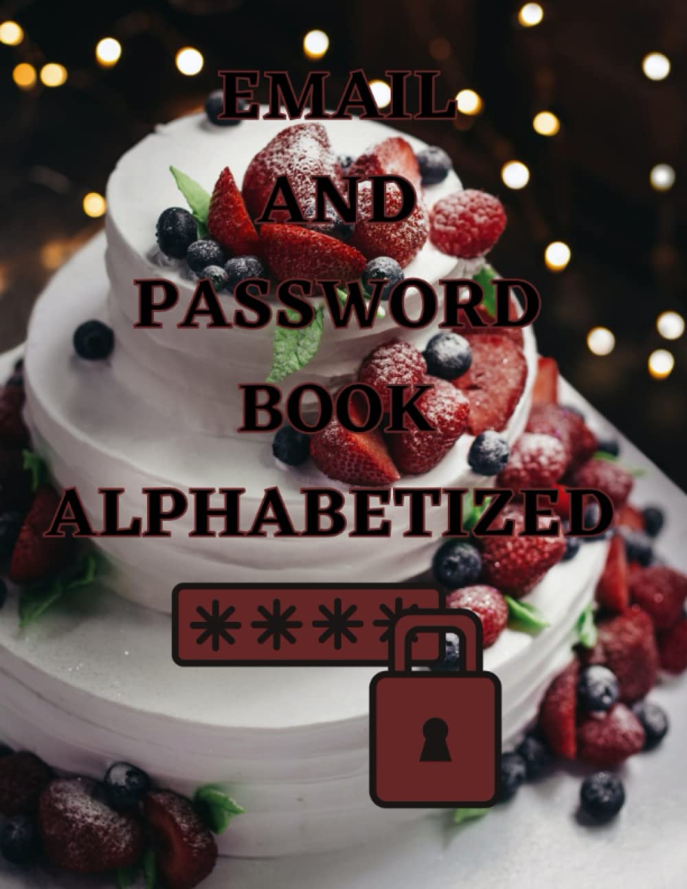 Email and Password Book Alphabetized: Personal Internet and Password Keeper, Password Log Book, Username/Login, Web Addresses, Email, and Many Secret... Home, Office, etc.....(Alphabetically Sorted) baixar livro de graça