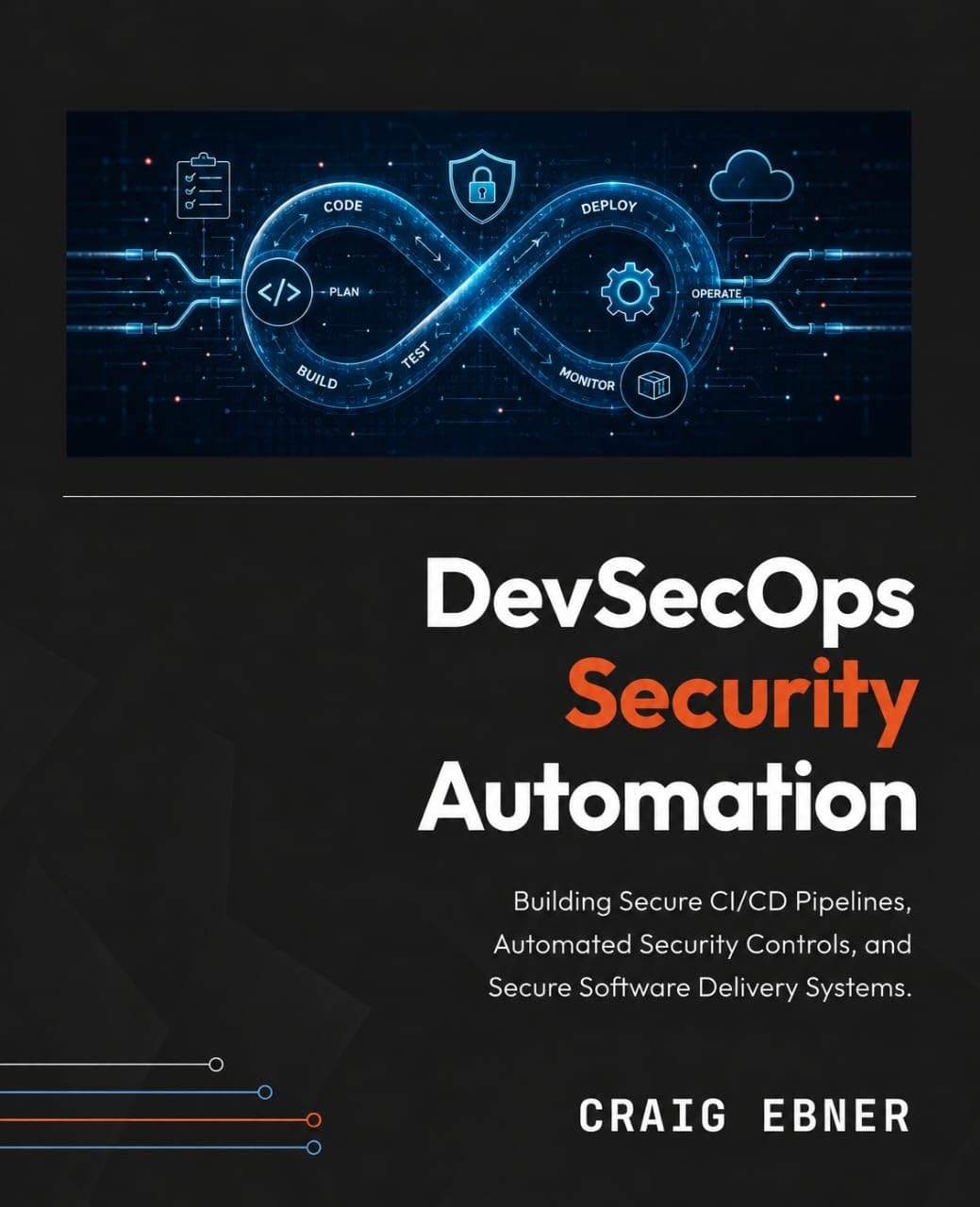 DevSecOps Security Automation: Building Secure CI/CD Pipelines, Automated Security Controls, and Secure Software Delivery Systems. (English Edition) baixar livro de graça