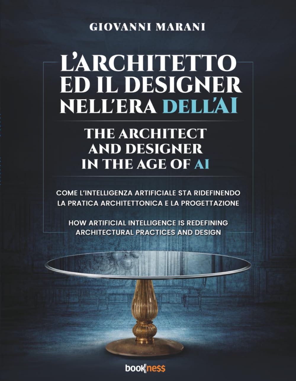 ler totalmente L'architetto ed il designer nell'era dell'AI. Come l'Intelligenza Artificiale sta ridefinendo la pratica architettonica e la progettazione-The architect and designer in the age of AI. How Artifici...