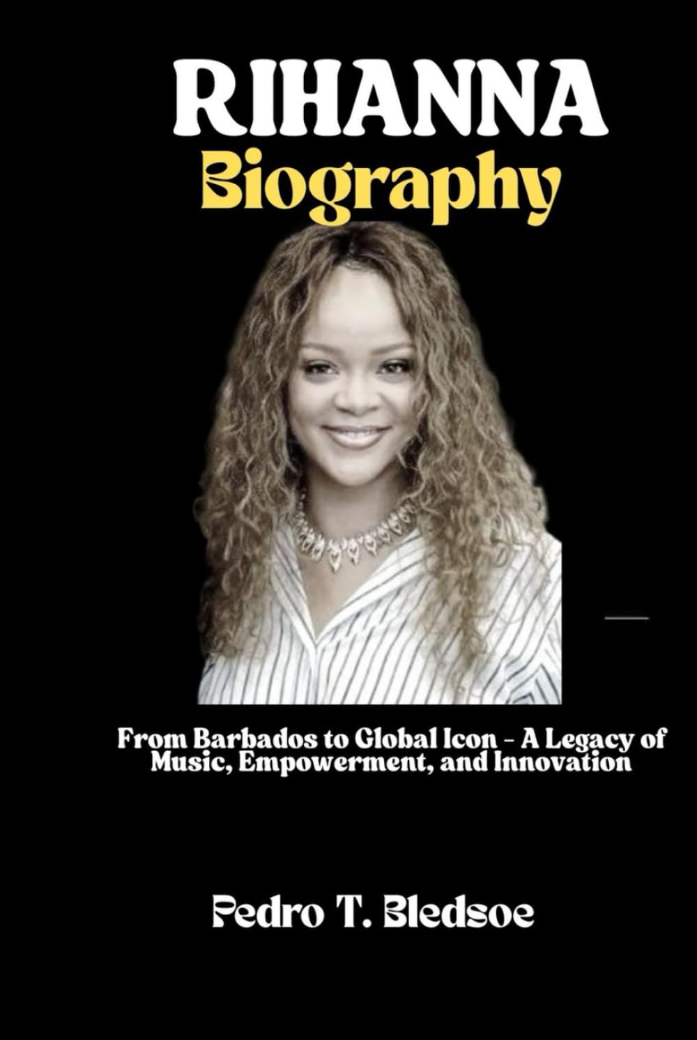 capítulo por capítulo baixar RIHANNA BIOGRAPHY: From Barbados to Global Icon - A Legacy of Music, Empowerment, and Innovation