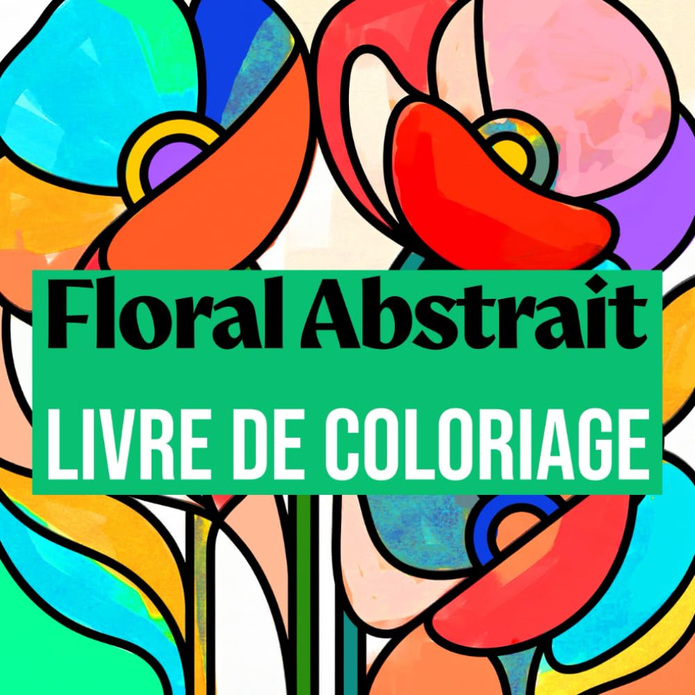 Livre de Coloriage Fleurs Abstraites: Coloriage Facile et Relaxant pour Adultes, Ados et Seniors | Fleurs Abstraites Anti-stress (French Edition) baixar livro de graça
