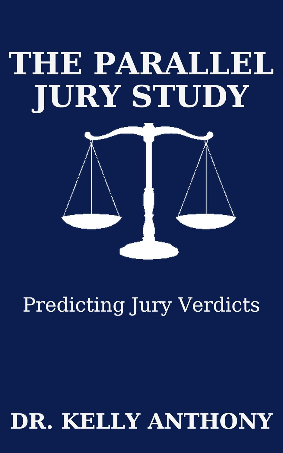 The Parallel Jury Study: Predicting Jury Verdicts (English Edition) baixar livro de graça