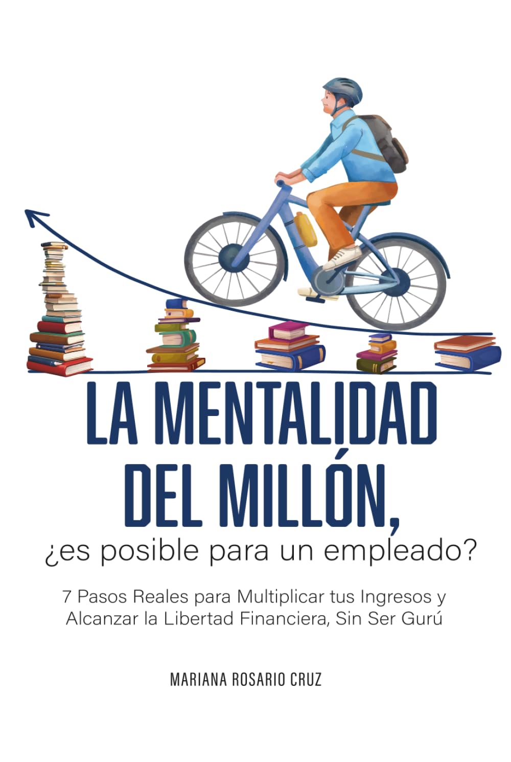 capítulo por capítulo baixar La mentalidad del millón, ¿es posible para un empleado?: 7 Pasos Reales para Multiplicar Tus Ingresos y Alcanzar la Libertad (Spanish Edition)