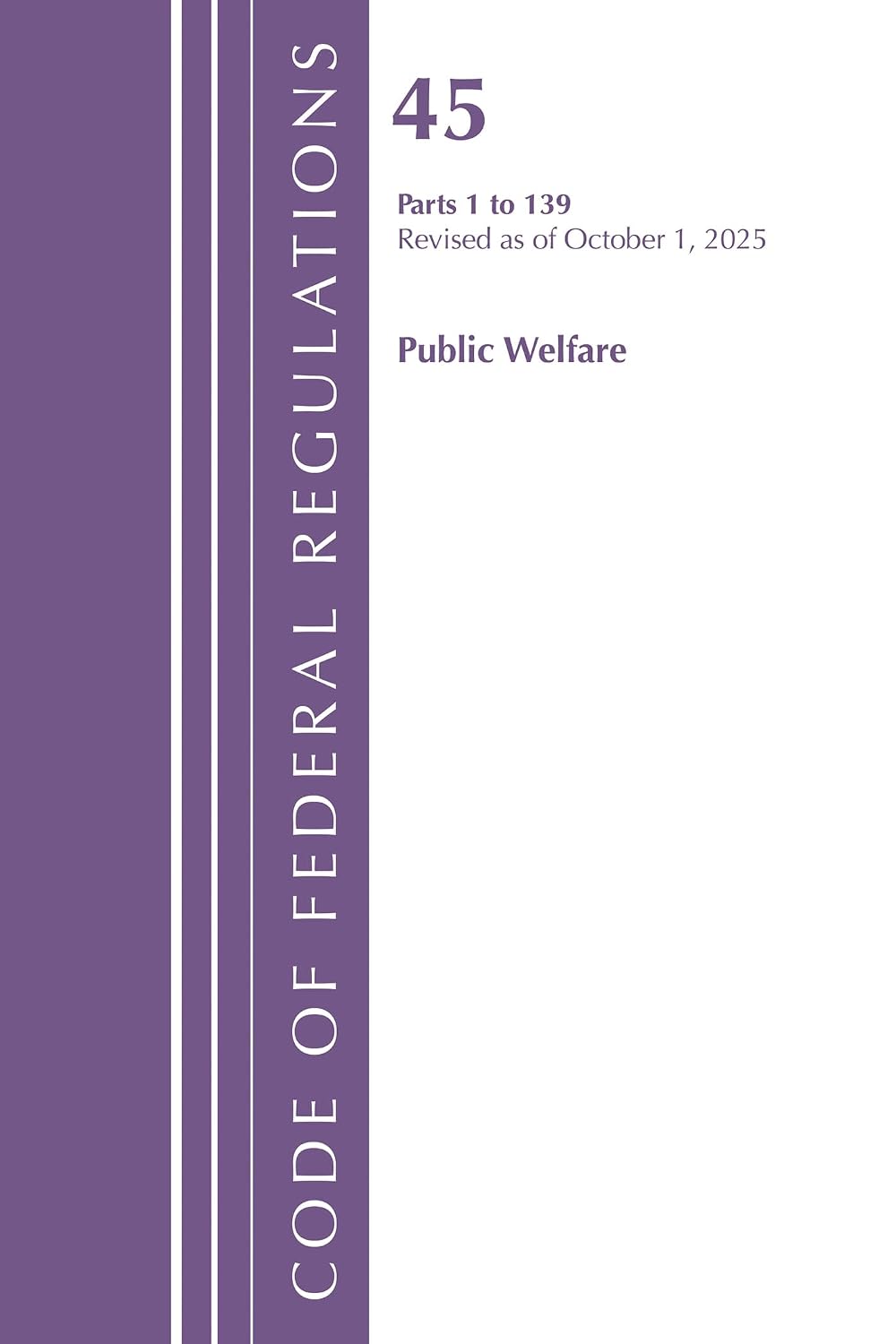 ler totalmente Code of Federal Regulations, Title 45 Public Welfare 1 to 139, Revised as of October 1, 2025