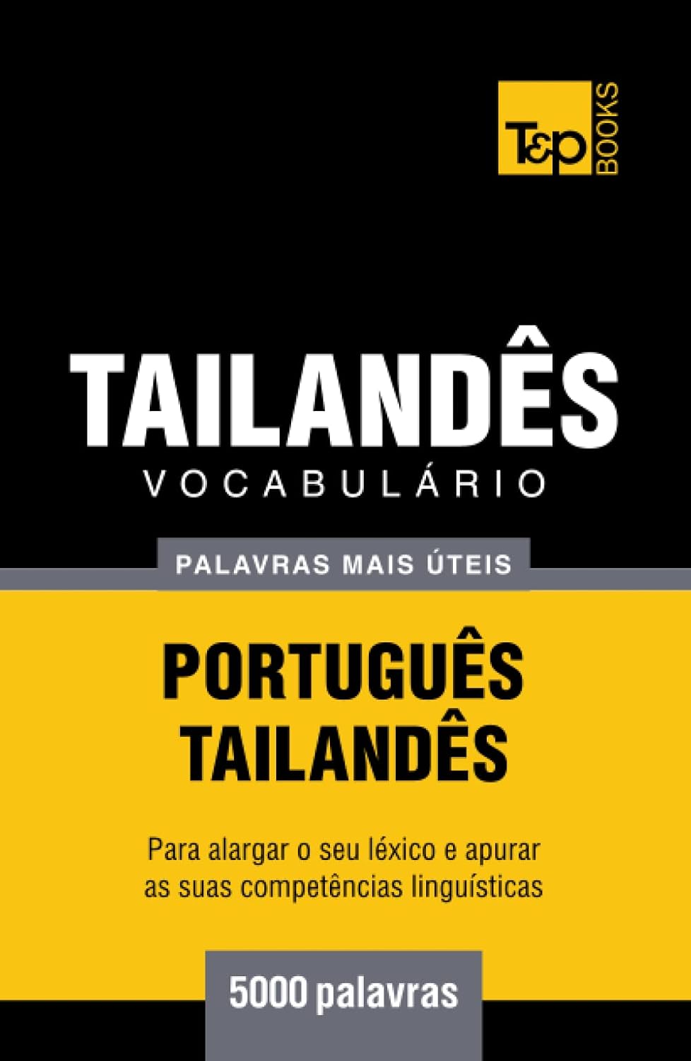 ler totalmente Vocabulário Português-Tailandês - 5000 palavras mais úteis (European Portuguese Collection) (Portuguese Edition)