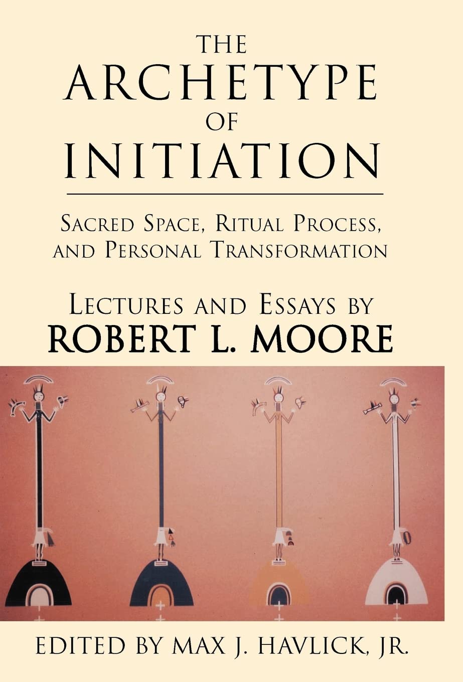 The Archetype of Initiation: Sacred Space, Ritual Process, and Personal Transformation baixar o livro de graça