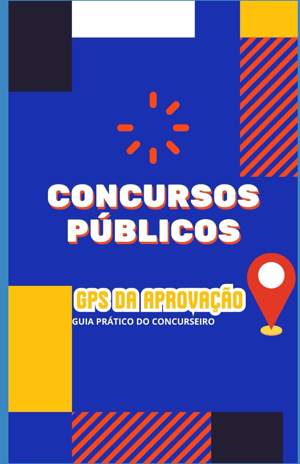 GPS DA APROVAÇÃO: GUIA PRÁTICO DO CONCURSEIRO (Portuguese Edition) baixar o livro de graça