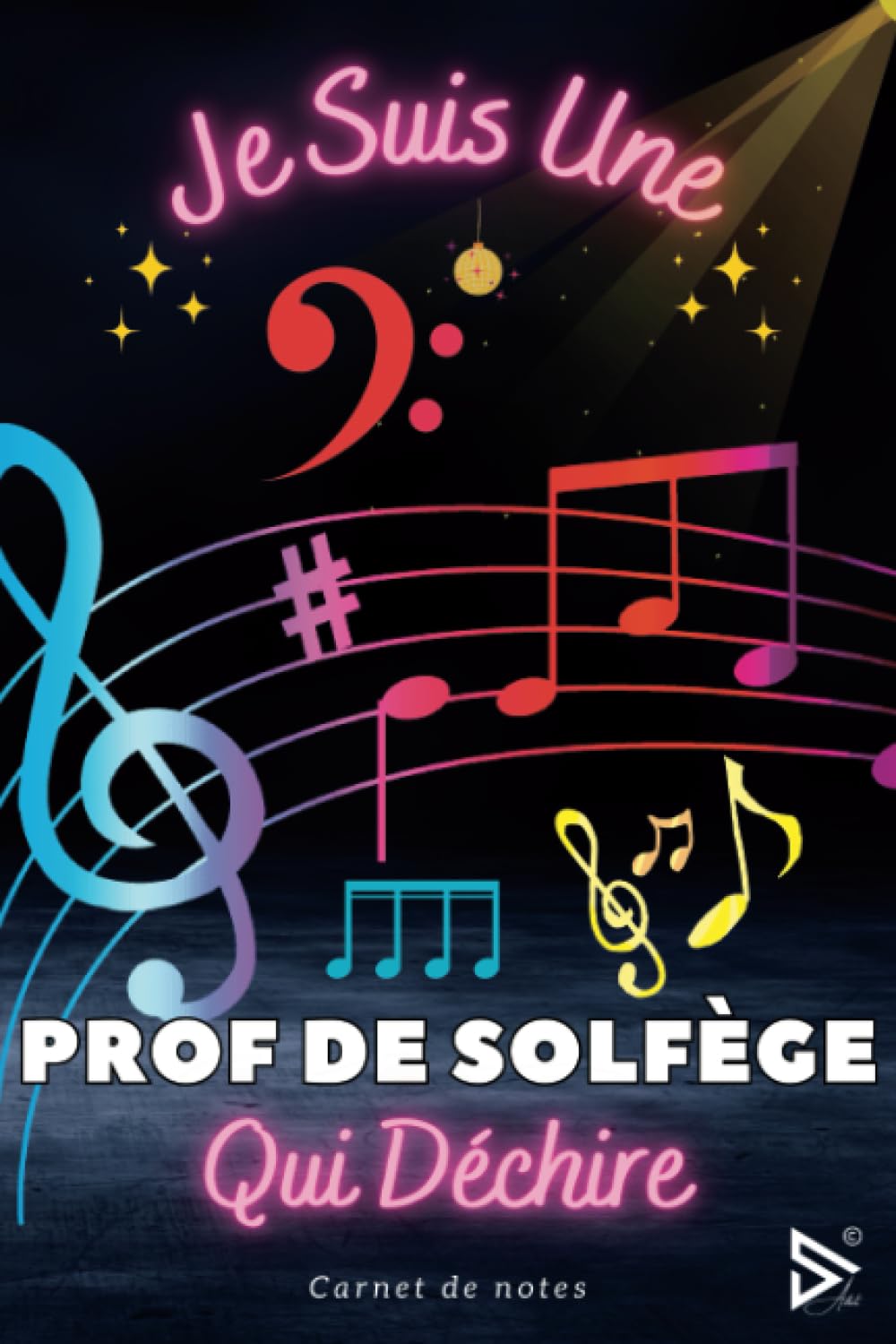 Je Suis une Prof de Solfège Qui Déchire: Joli Carnet de Notes Prof de Solfège A5 / Idée Cadeau Rigolo Pour La Meilleure Professeur de Solfège (Aniv,... d'année, Retraite, Départ) (French Edition) baixar o livro de graça