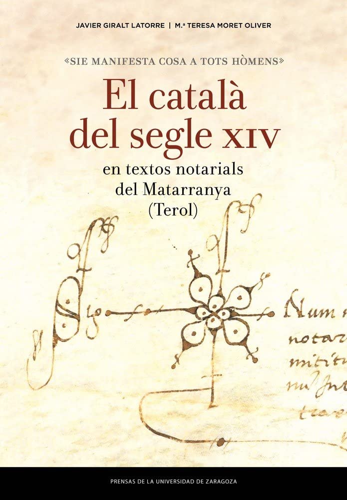 «Sie manifesta cosa a tots hòmens»: El català del segle XIV en textos notarials del Matarranya (Terol) baixar o livro de graça