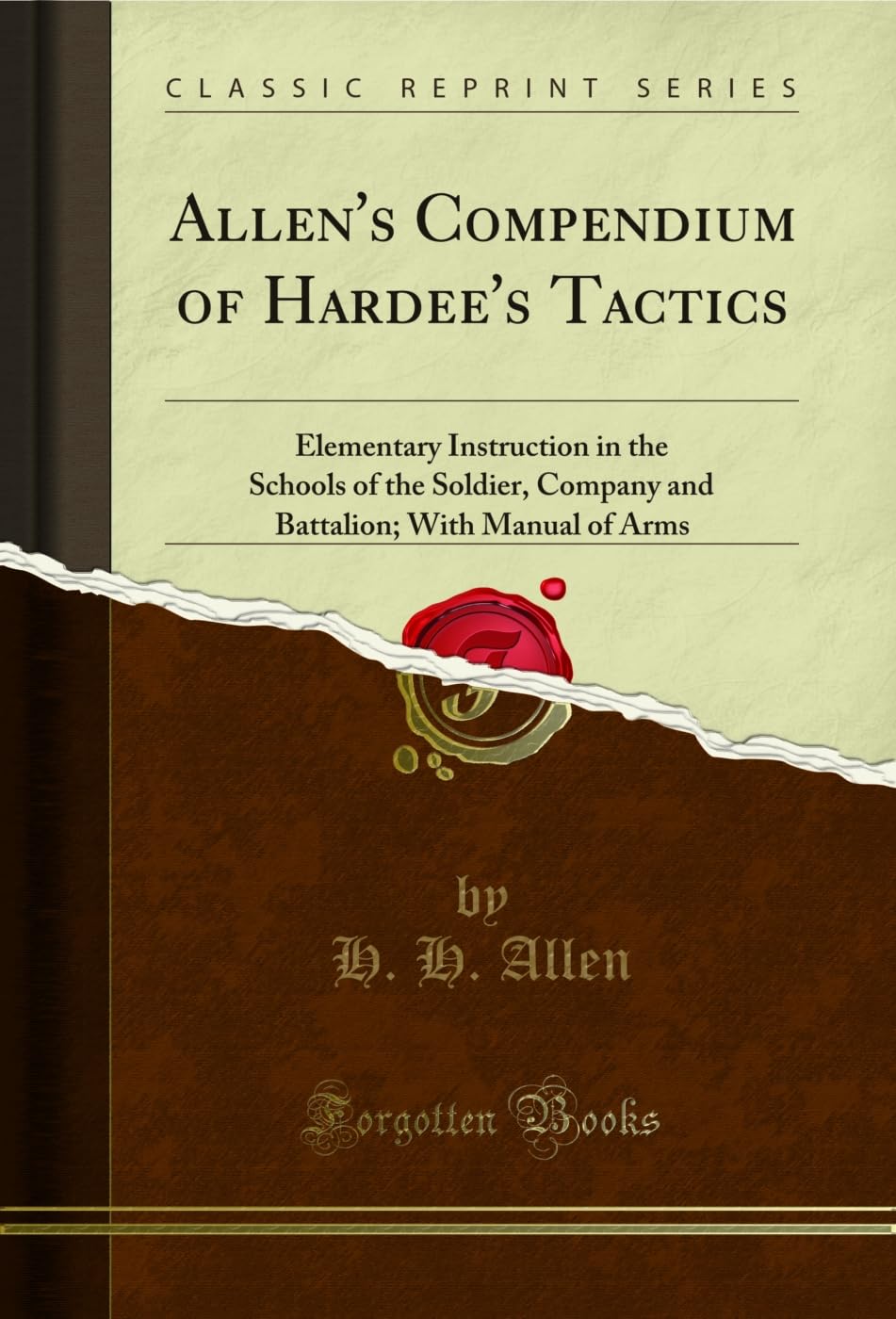 ler totalmente Allen's Compendium of Hardee's Tactics: Elementary Instruction in the Schools of the Soldier, Company and Battalion; With Manual of Arms (Classic Reprint) (English Edition)