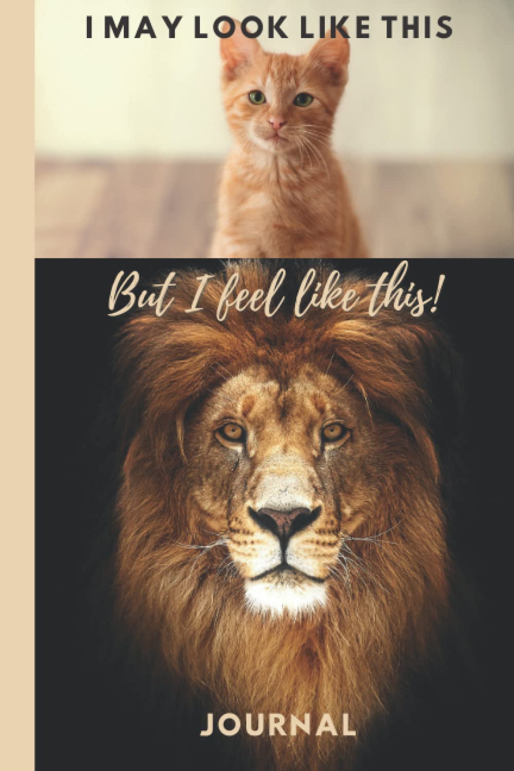 ler totalmente I May Look Like This But I Feel Like This!: Journal - Cat and Lion picture - 120 pages - 6"x9"