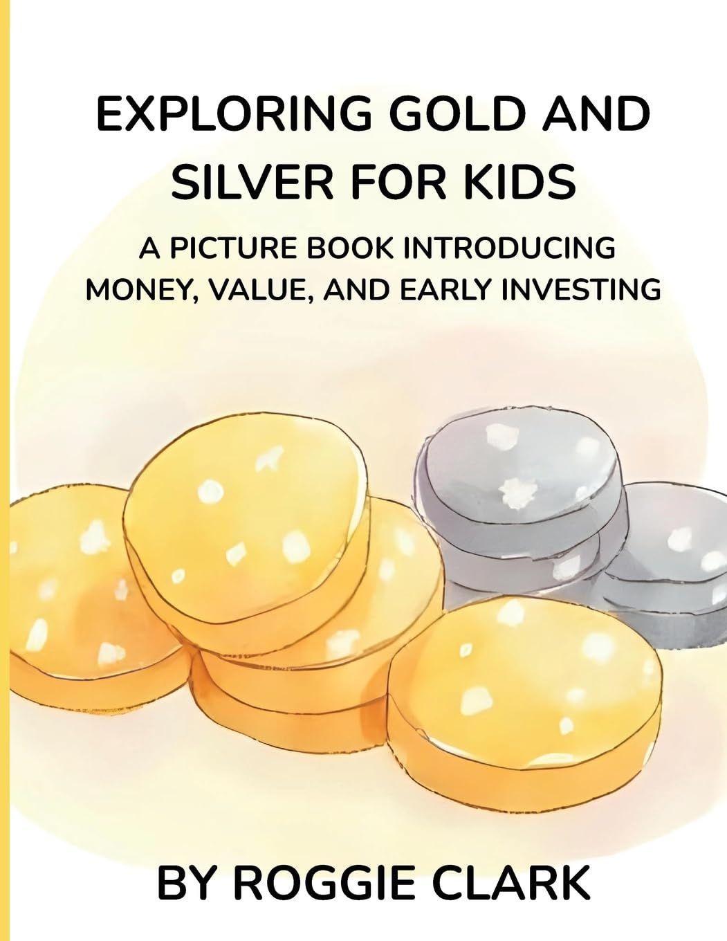 capítulo por capítulo baixar Exploring Gold and Silver for Kids: A Picture Book Introducing Money, Value, and Early Investing