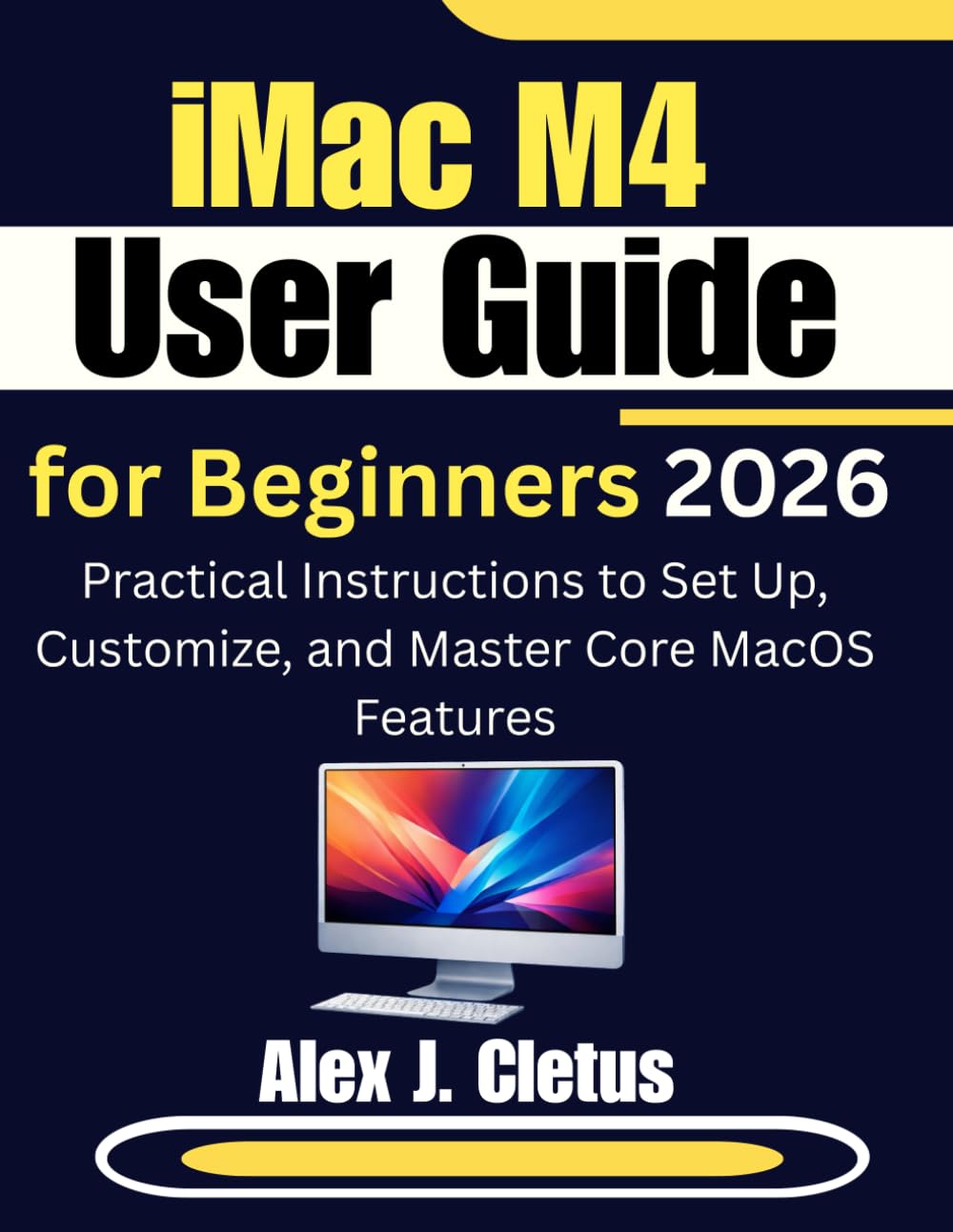 capítulo por capítulo baixar iMac M4 User Guide for Beginners 2026: Practical Instructions to Set Up, Customize, and Master Core MacOS Features