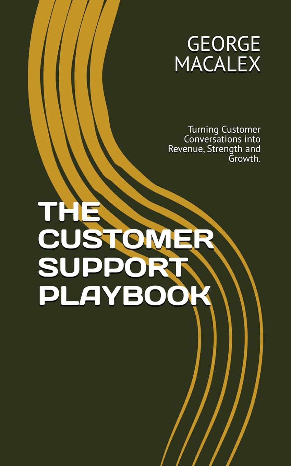 THE CUSTOMER SUPPORT PLAYBOOK: Turning Customer Conversations into Revenue, Strength and Growth. baixar o livro de graça