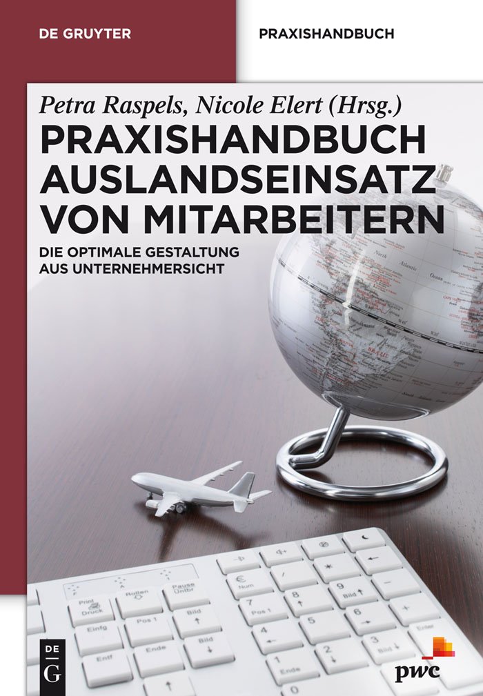 Praxishandbuch Auslandseinsatz von Mitarbeitern: Die optimale Gestaltung aus Unternehmersicht (De Gruyter Praxishandbuch) (German Edition) baixar livro de graça