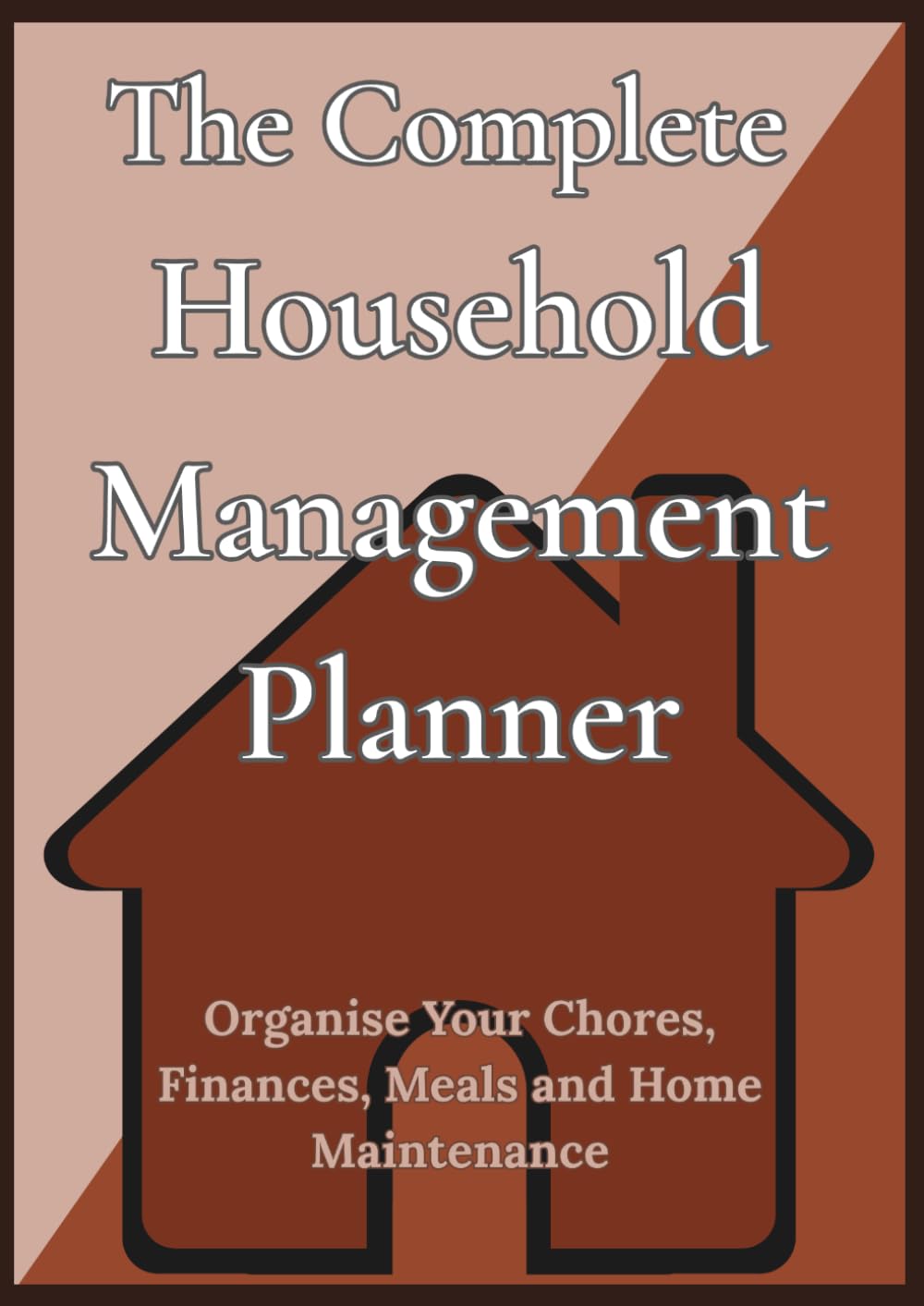 ler totalmente The Complete Household Management Planner: Organise Your Chores, Finances, Meals and Home Maintenance