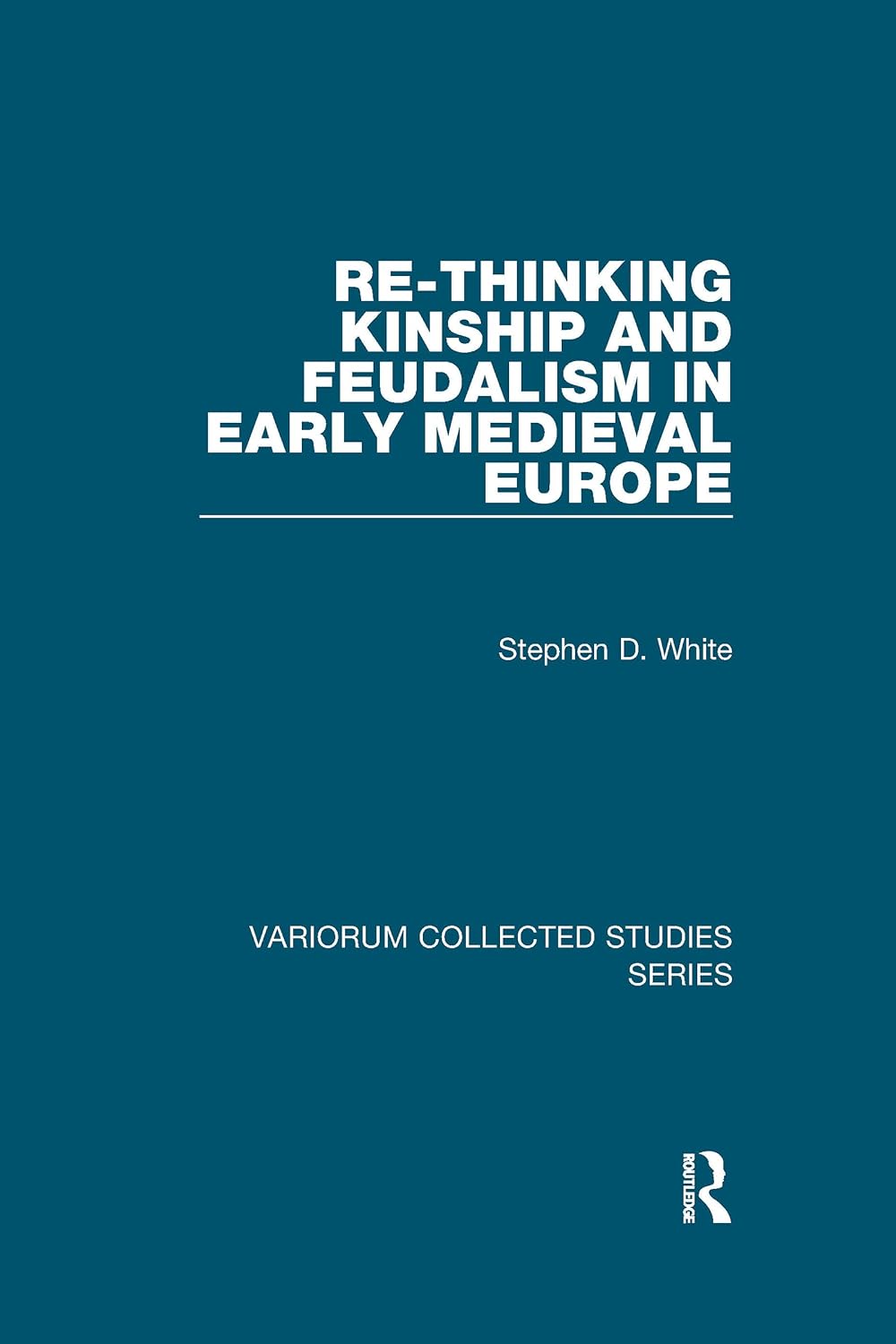 Re-Thinking Kinship and Feudalism in Early Medieval Europe (Variorum Collected Studies) (English Edition) baixar o livro de graça