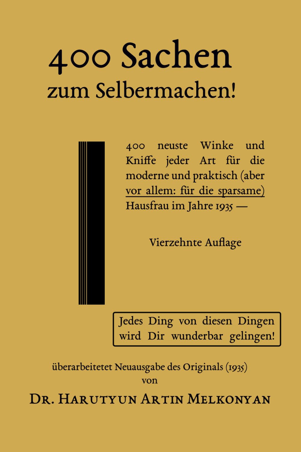 400 Sachen zum Selbermachen!: 400 neuste Winke und Kniffe jeder Art für die moderne und praktisch (aber vor allem: für die sparsame) Hausfrau im Jahre 1935 (German Edition) baixar livro de graça