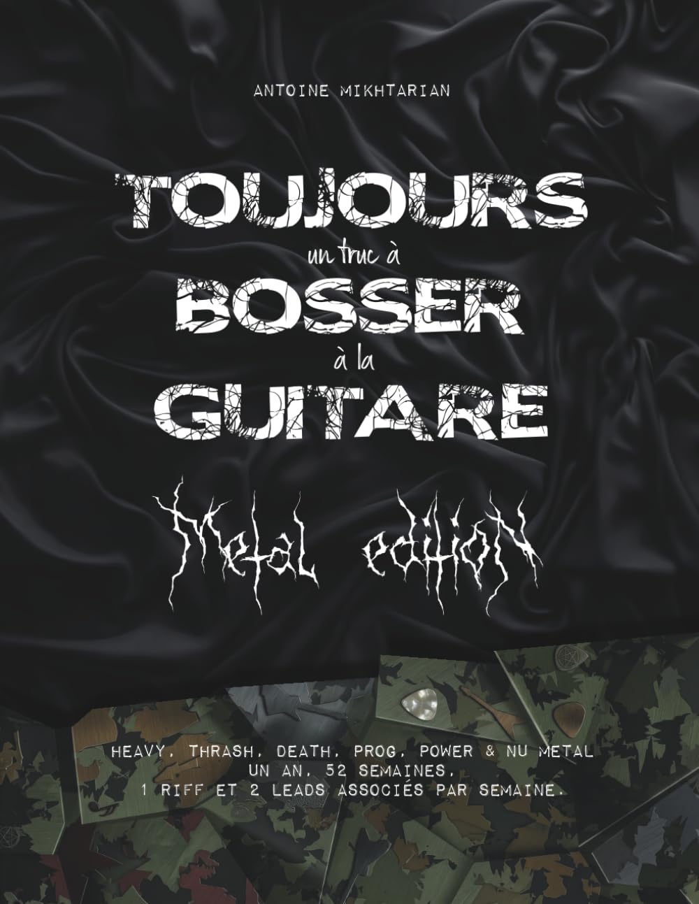 Toujours un Truc à Bosser à la Guitare Metal edition: 52 semaines de riffs et leads metal – Livre de partitions et tablatures Heavy, Thrash, Death, Prog, Power & Nu Metal (French Edition) baixar o livro de graça
