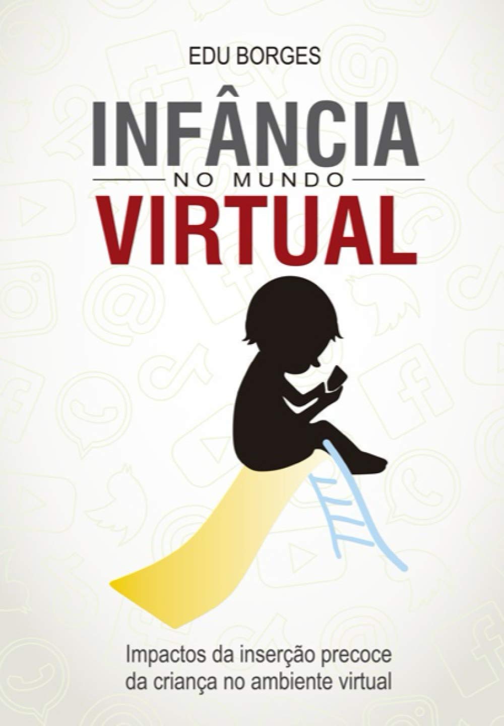 INFANCIA NO MUNDO VIRTUAL: IMPACTOS DA INSERÇÃO PRECOCE DA CRIANÇA NO AMBIENTE VIRTUAL (Portuguese Edition) baixar livro de graça