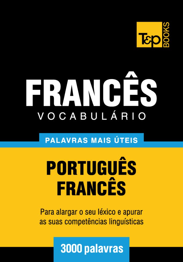 ler totalmente Vocabulário Português-Francês - 3000 palavras mais úteis (European Portuguese Collection Livro 127)