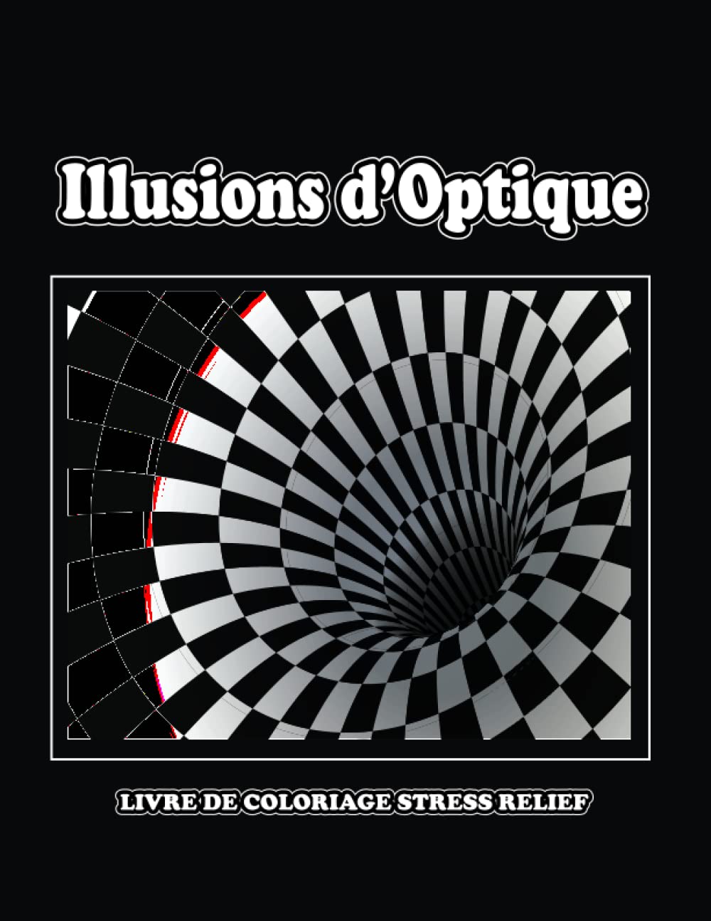 ler totalmente Livre de coloriage d’illusion d’optique: Illusions d’optique pour adultes, livre de coloriage d’illusion d’optique relaxant et anti-stress. (French Edition)