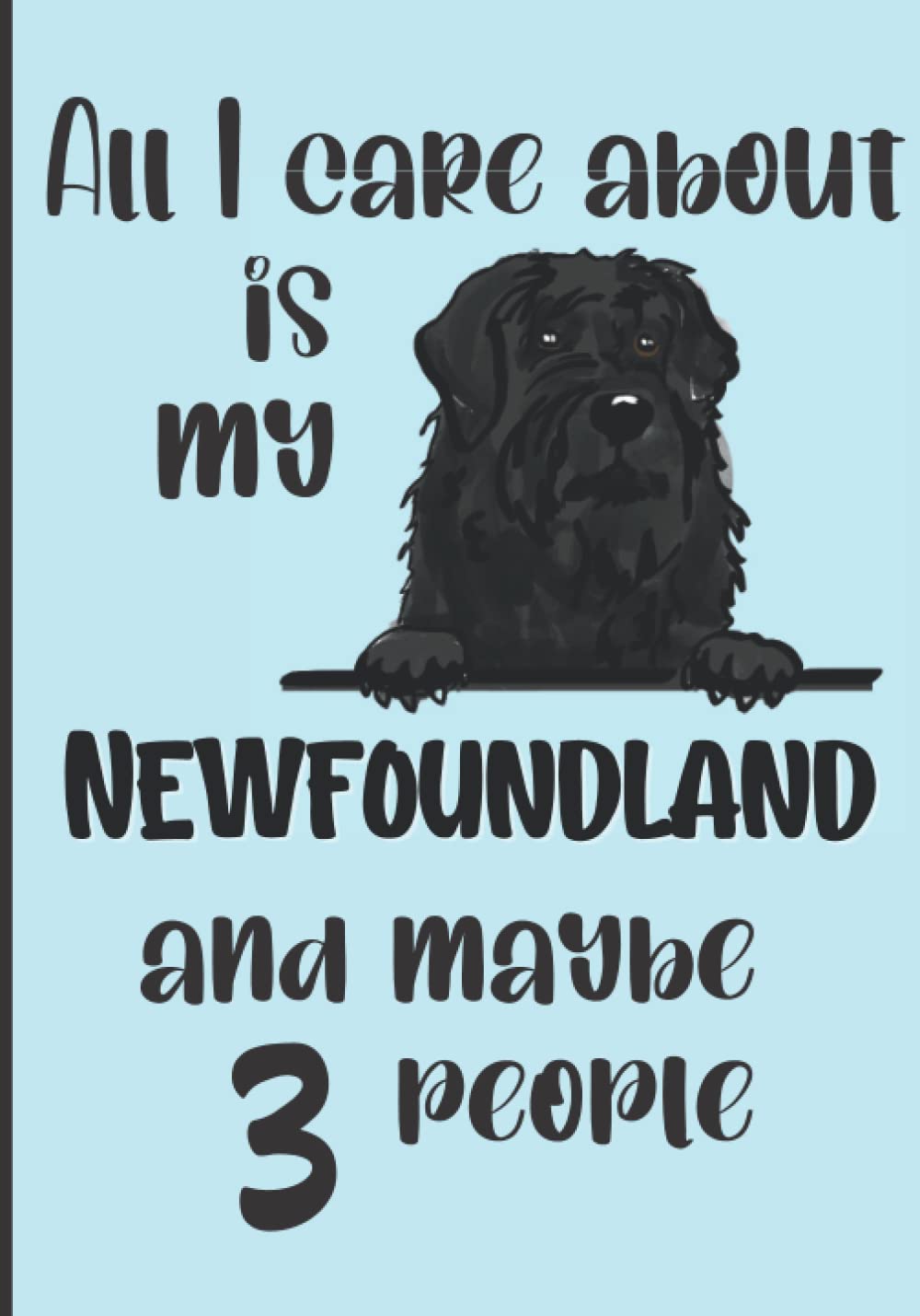 All I Care About is my Newfoundland and Maybe 3 People: Newfoundland Composition Notebook baixar livro de graça